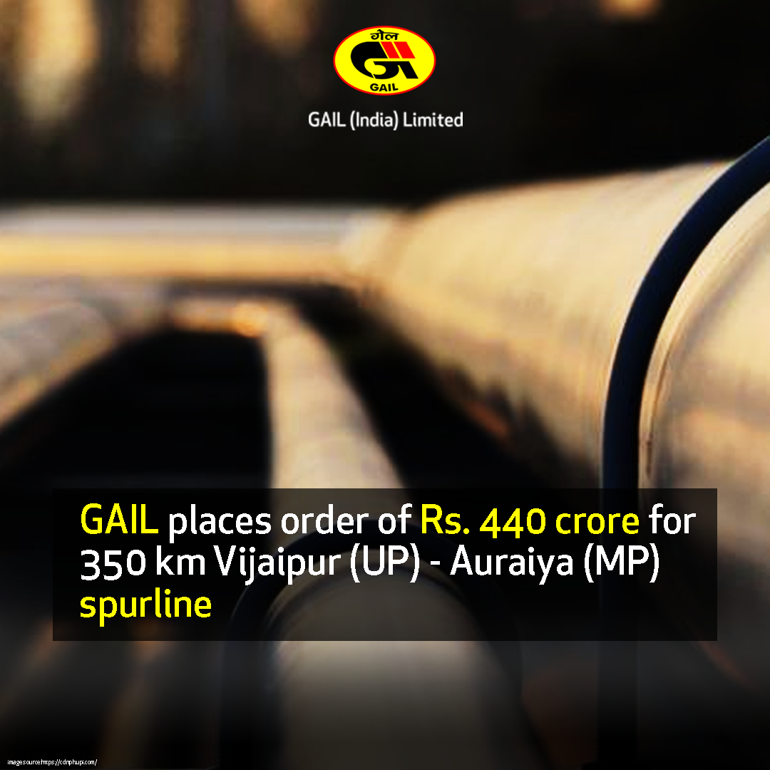 GAIL places order of Rs. 440 crore for 350 km Vijaipur (UP) – Auraiya (MP) spurline