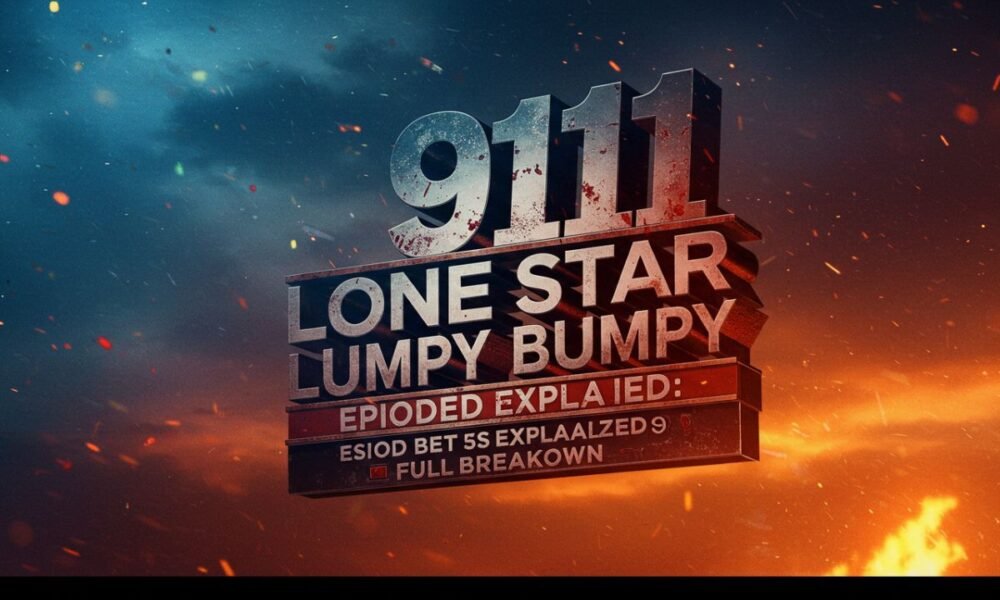911 lone star lumpy bumpy