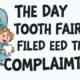The Day the Tooth Fairy Filed a Complaint