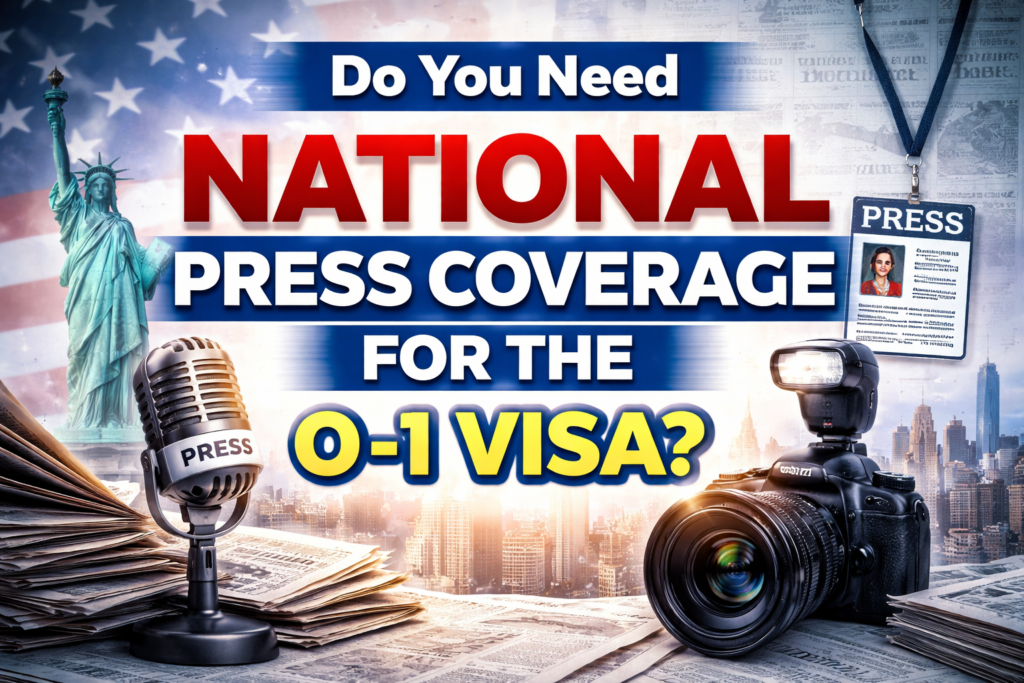 Do You Need National Press Coverage for the O-1 Visa?